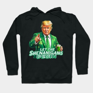 Let The Shenanigans Begin Trump Approved Hoodie